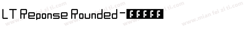 LT Reponse Rounded字体转换